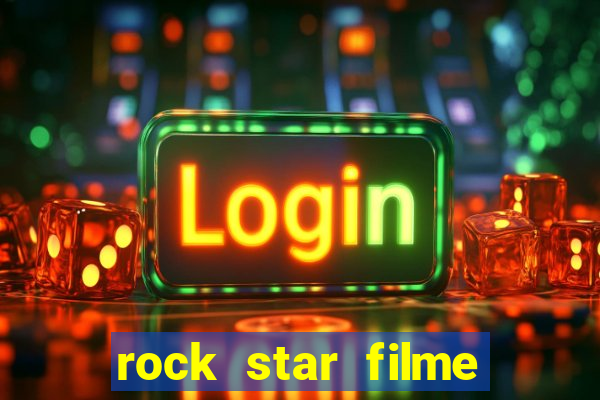 rock star filme completo dublado